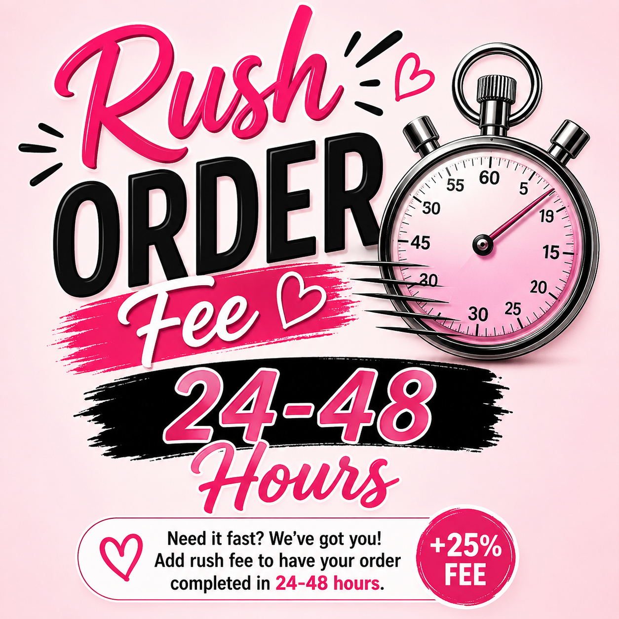 Rush Order Fee 24-48 Hours